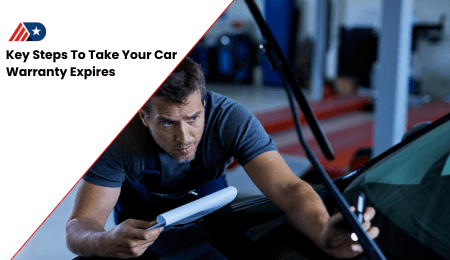 Key Steps To Take Your Car Warranty Expires Key Steps To Take Your Car Warranty Expires