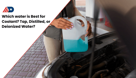 Which water is Best for Coolant Tap, Distilled, or Deionized Water Which water is Best for Coolant Tap, Distilled, or Deionized Water