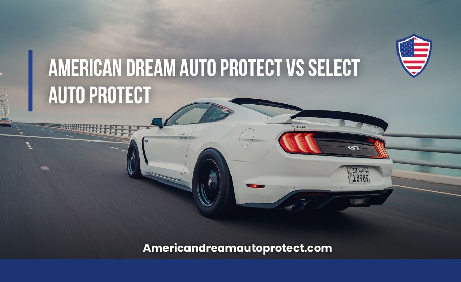 American Dream Auto Protect VS Select Auto Protect