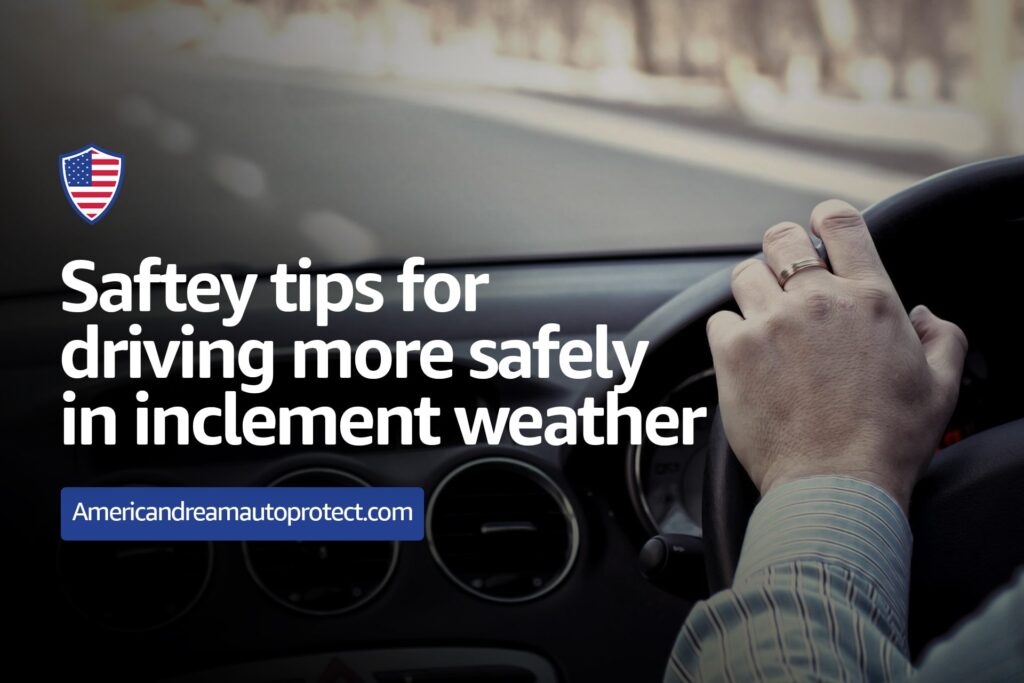 Safety tips for driving more safely in inclement weather