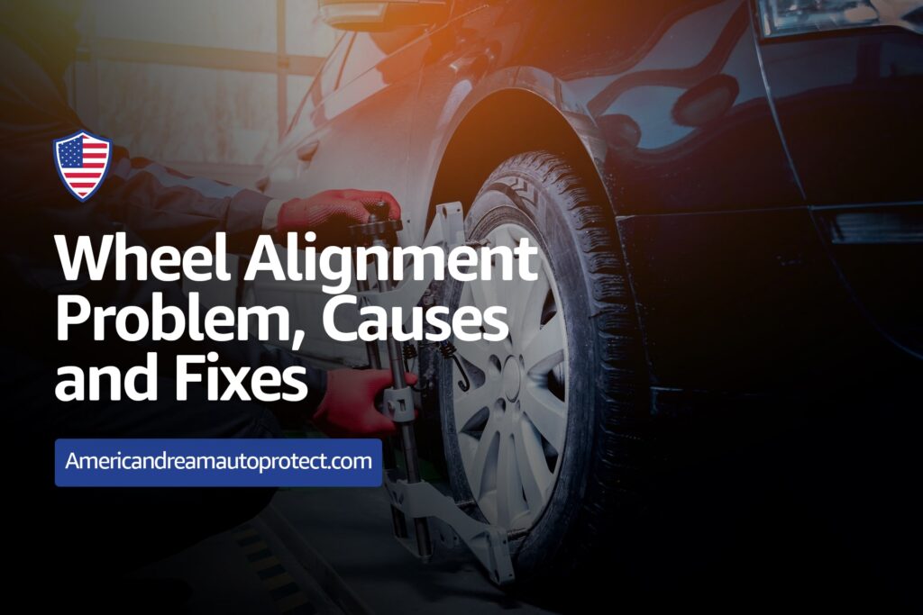 Wheel Alignment Problem - Causes And Fixes