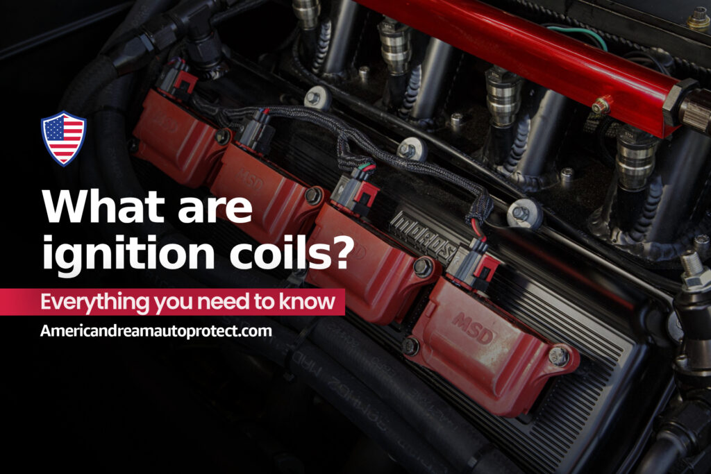 What are Ignition Coils: Everything You Need to Know.