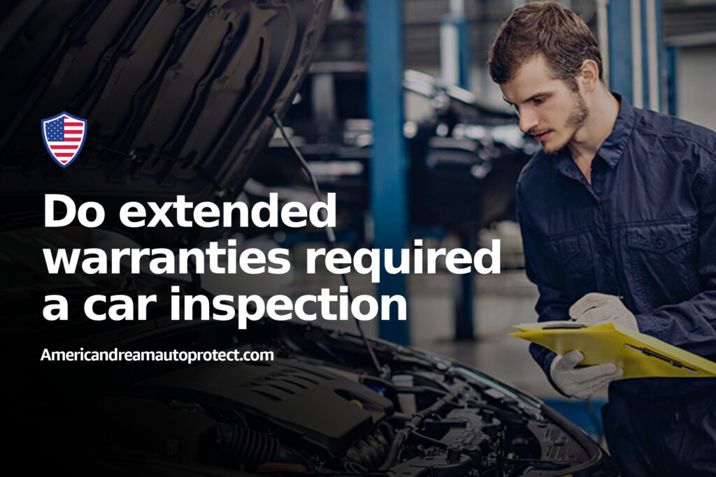 Do Extended Warranties Require a Car Inspection?