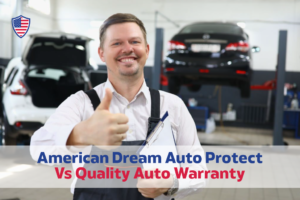 American Dream Auto Protect vs. Quality Auto Warranty