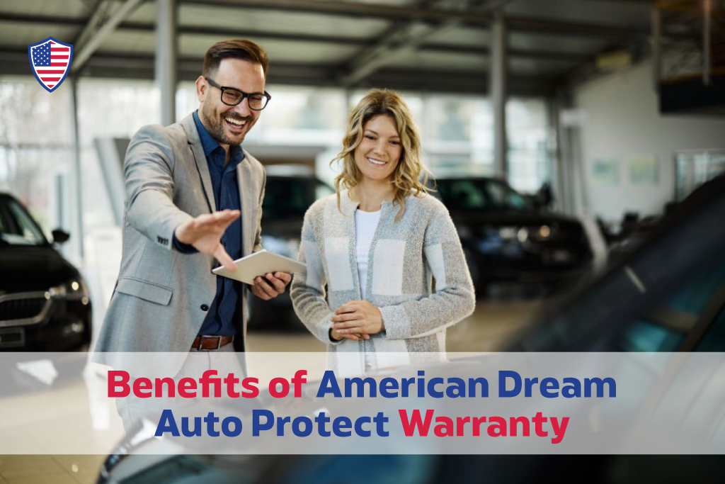 Benefits of American Dream Auto Protect Warranty