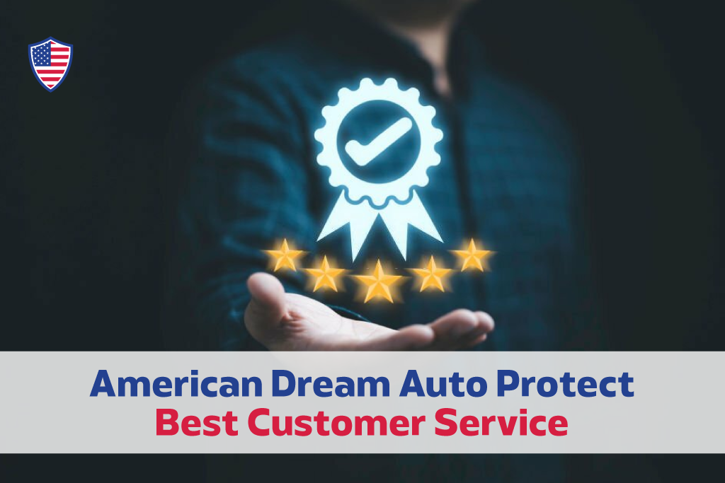 American-Dream-Auto-Protect-Best-Customer-Service