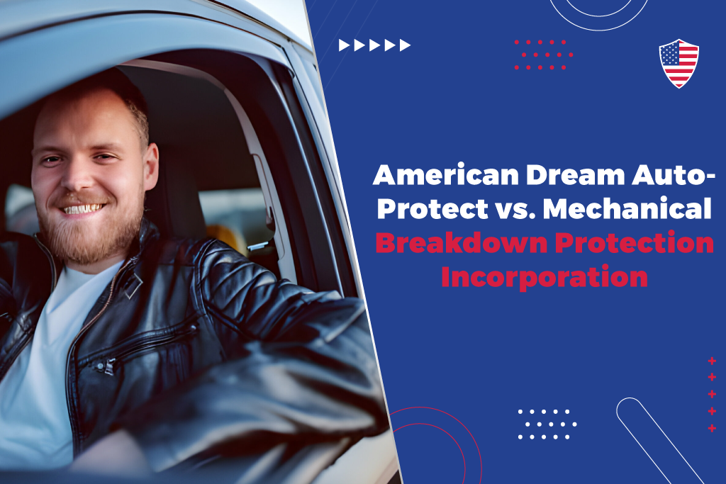 American-Dream-Auto-Protect-vs.-Mechanical-Breakdown-Protection-Incorporation